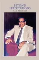 Beyond Expectations: Tale of a Civil Servant in and Out of Office - R D Pradhan - cover