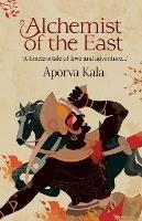 Alchemist of the East - Aporva Kala - cover