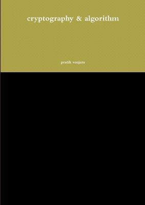 cryptography & algorithm - Pratik Vanjara - cover