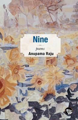 Nine: Poems - Anupama Raju - cover