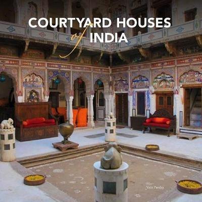 Courtyard Houses of India - Yatin Pandya - cover