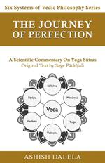 The Journey of Perfection: A Scientific Commentary on Yoga Sutras