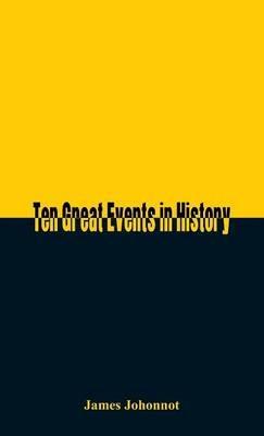 Ten Great Events in History - James Johonnot - cover