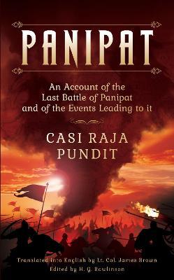 Panipat: An Account of the Last Battle of Panipat - Casi Raja Pundit - cover