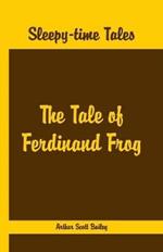 Sleepy Time Tales -: The Tale of Ferdinand Frog