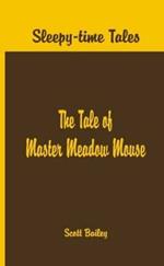 Sleepy Time Tales -: The Tale of Master Meadow Mouse