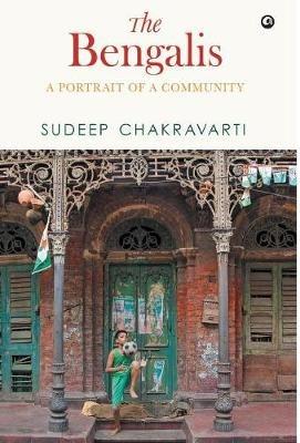 The Bengalis: A Portrait of a Community - Sudeep Chakravarti - cover