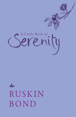 A Little Book of Serenity - Ruskin Bond - cover