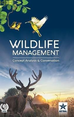 Wildlife Management: Concept, Analysis and Conservation - Amita Saxena - cover