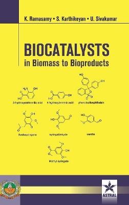 Biocatalysts in Biomass to Bioproducts - K Etl Al Ramasamy - cover