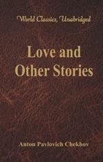 Love and Other Stories: (World Classics, Unabridged)