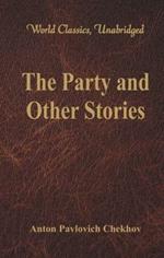The Party and Other Stories: (World Classics, Unabridged)