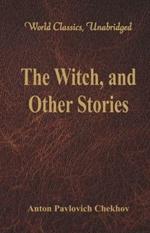 The Witch, and Other Stories: (World Classics, Unabridged)