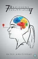 7 decisions 1 destination - Vaidehi Anil Deoskar - cover