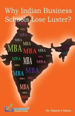 Why Indian Business Schools Lose Luster - Simeon S Simon - cover