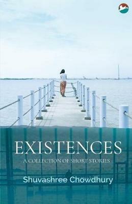Existences - Shuvashree Chowdhury - cover