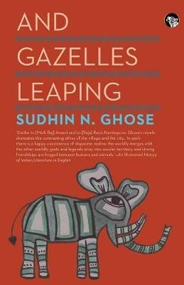 And Gazelles Leaping - Sudhin N Ghose - cover