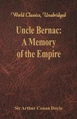 Uncle Bernac:: A Memory of the Empire
