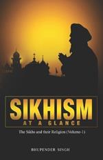 Sikhism at a Glance: The Sikhs and their Religion