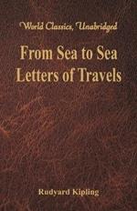 From Sea to Sea:: Letters of Travels