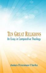 Ten Great Religions:: An Essay in Comparative Theology