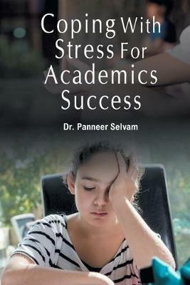 Coping with stress for academic success - Panneer Selvam - cover
