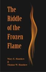 The Riddle of the Frozen Flame