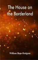 The House on the Borderland - William Hope Hodgson - cover