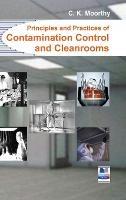 Principles and Practices of Contamination Control and Cleanrooms - C K Moorthy - cover