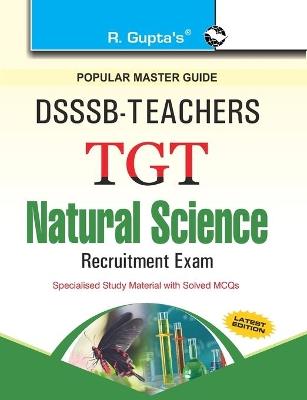 Dsssb: Teachers TGT Natural Science (For SectionB) Exam Guide - Rph Editorial Board - cover