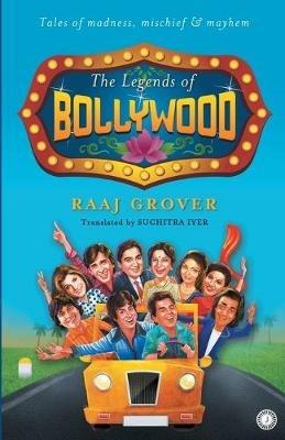 The legends of Bollywood - Raaj Grover - cover