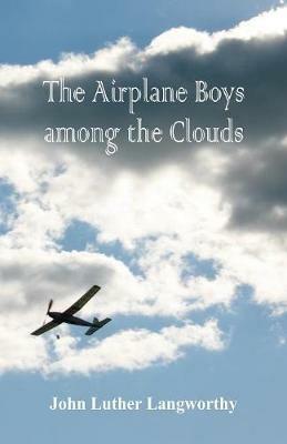 The Airplane Boys among the Clouds - John Luther Langworthy - cover