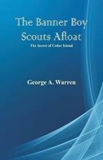 The Banner Boy Scouts Afloat: The Secret of Cedar Island