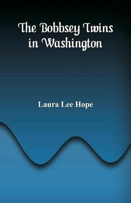 The Bobbsey Twins in Washington - Laura Lee Hope - cover