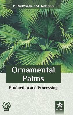 Ornamental Palms: Production and Processing - M Kannan - cover