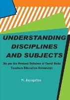 Libro in inglese Understanding Disciplines and Subjects  - Jayapriya N
