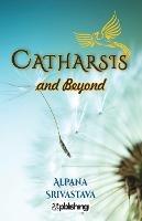 Catharsis and Beyond :: a Poetry