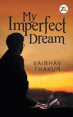 My Imperfect Dream - Vaibhav Thakur - cover