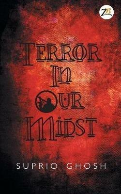 Terror in Our Midst - Suprio Ghosh - cover
