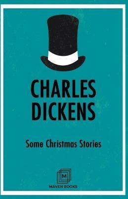 Some Christmas Stories - Charles Dickens - cover