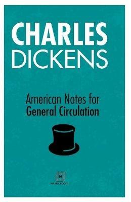 American Notes For General Circulation - Charles Dickens - cover