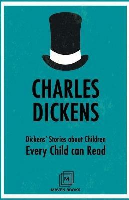Dickens' Stories about Children Every Child Can Read - Charles Dickens - cover