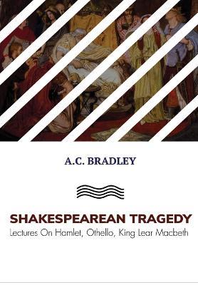 Shakespearan Tragedy - A C Bradley - cover