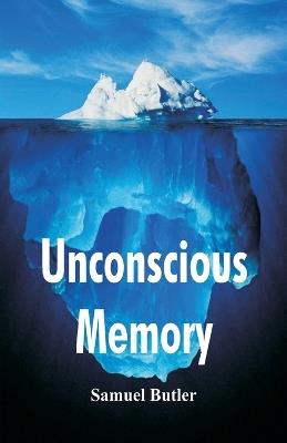 Unconscious Memory - Samuel Butler - cover