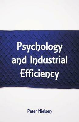 Psychology and Industrial Efficiency - Hugo Munsterberg - cover