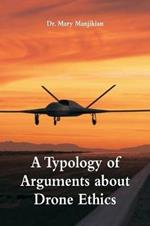 A Typology of Arguments about Drone Ethics