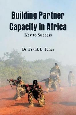 Building Partner Capacity in Africa: Keys to Success - Jones - cover