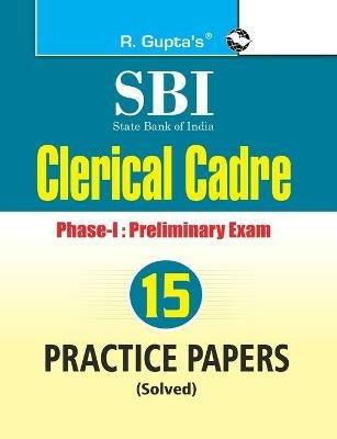 Sbi: Clerical Cadre (Junior Associates) PhaseI Preliminary Exam 15 Practice Papers (Solved) - Rph Editorial Board - cover