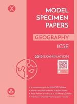 Model Specimen Papers for Geography: Icse Class 10 for 2019 Examination