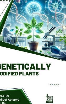 Genetically Modified Plants - Meera Bai,Abhijeet Acharya,R M Bir - cover